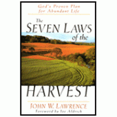 The Seven Laws of the Harvest By John W. Lawrence 